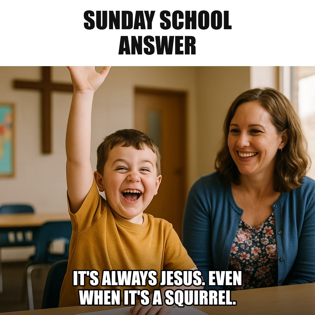 A cheerful little boy in a Sunday school room with his hand raised high and a confident grin, a teacher smiling at him, a picture of a squirrel on the table. Caption: "Sunday school answer It's always Jesus. Even when it's a squirrel."